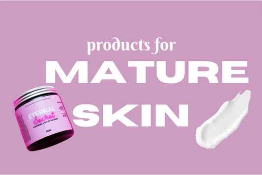 PRODUCTS FOR MATURE SKIN