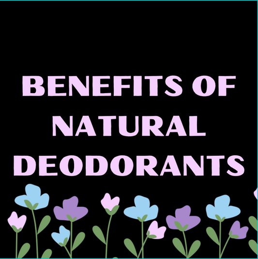 BENEFITS OF NATURAL DEODORANT